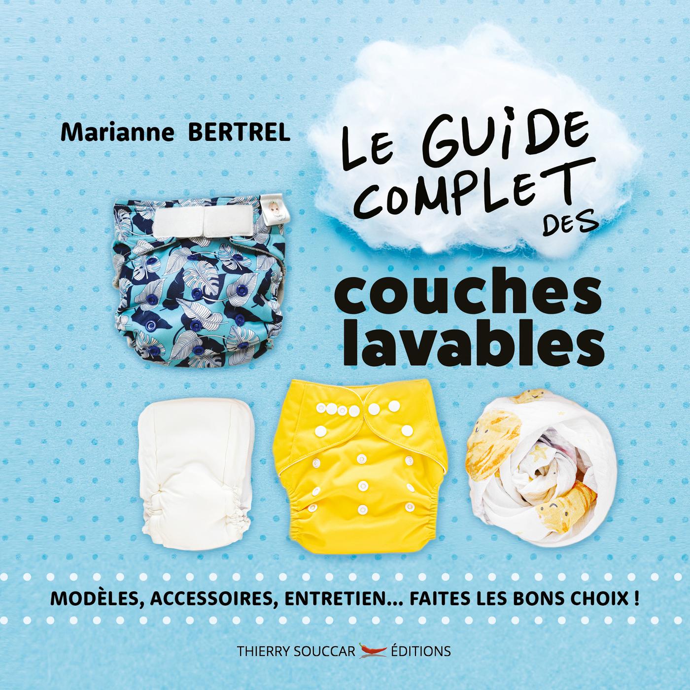Le guide complet des couches lavables Marianne Bertrel