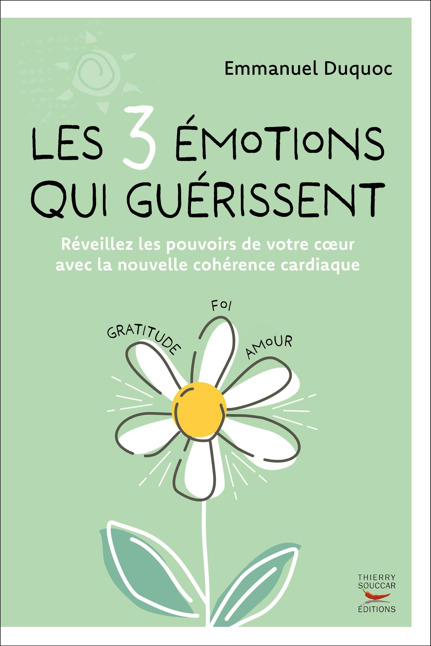 Les 3 émotions qui guérissent Emmanuel Duquoc