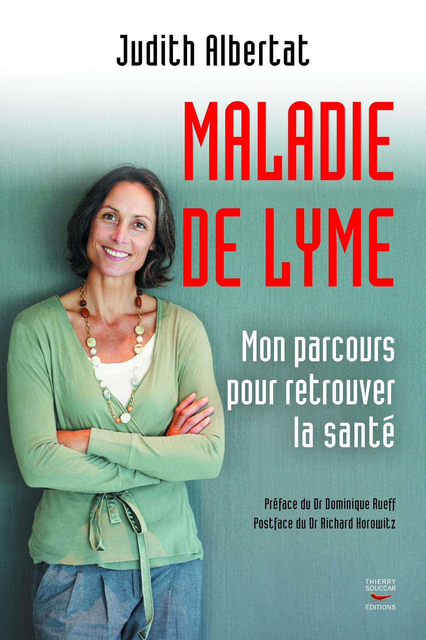 Maladie de lyme : mon parcours pour retrouver la sante Judith Albertat Richard Horowitz