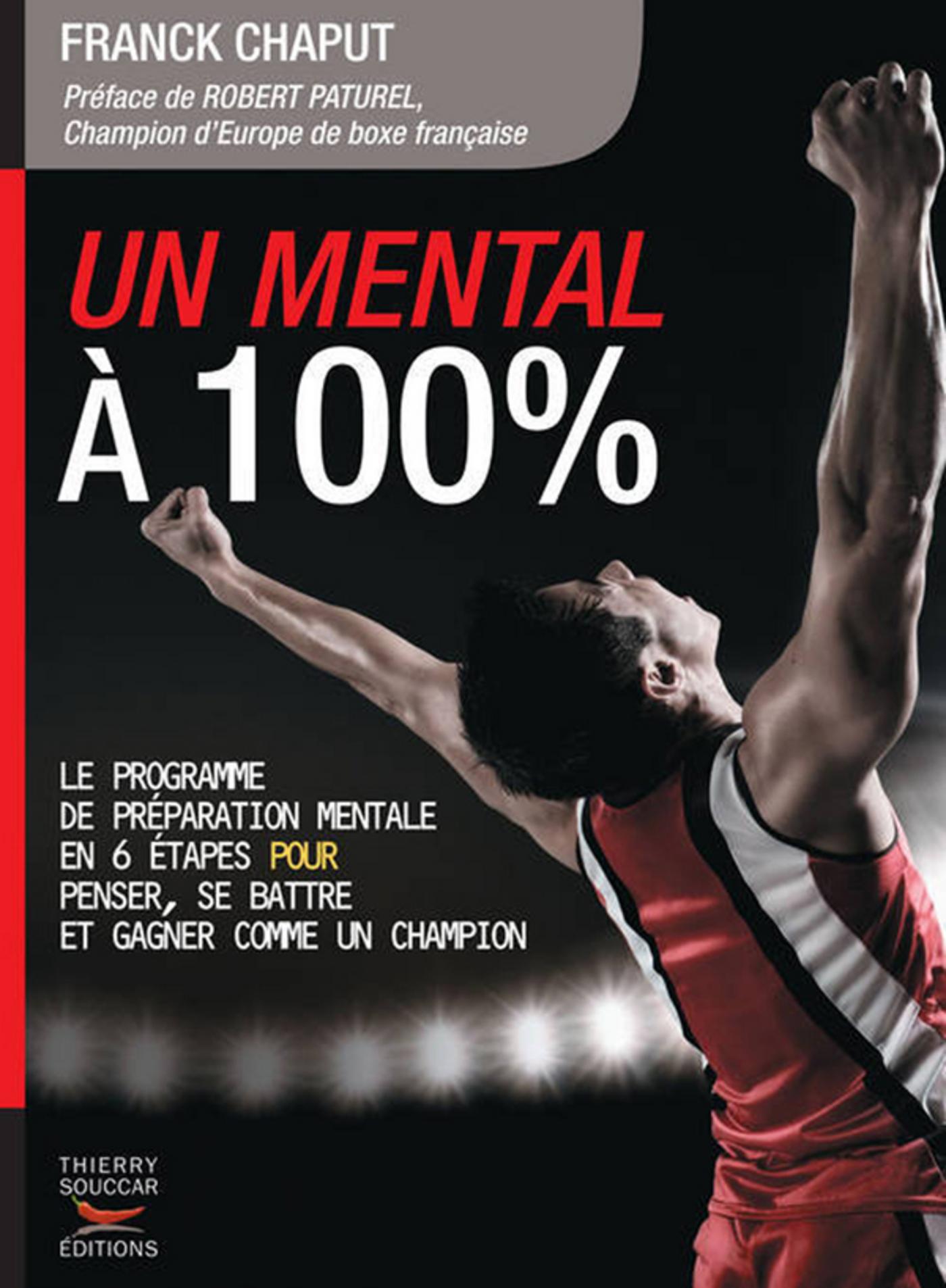 Un mental a 100% Franck Chaput Robert Paturel