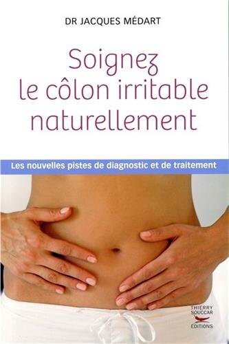 Soignez le colon irritable naturellement Jacques Medart