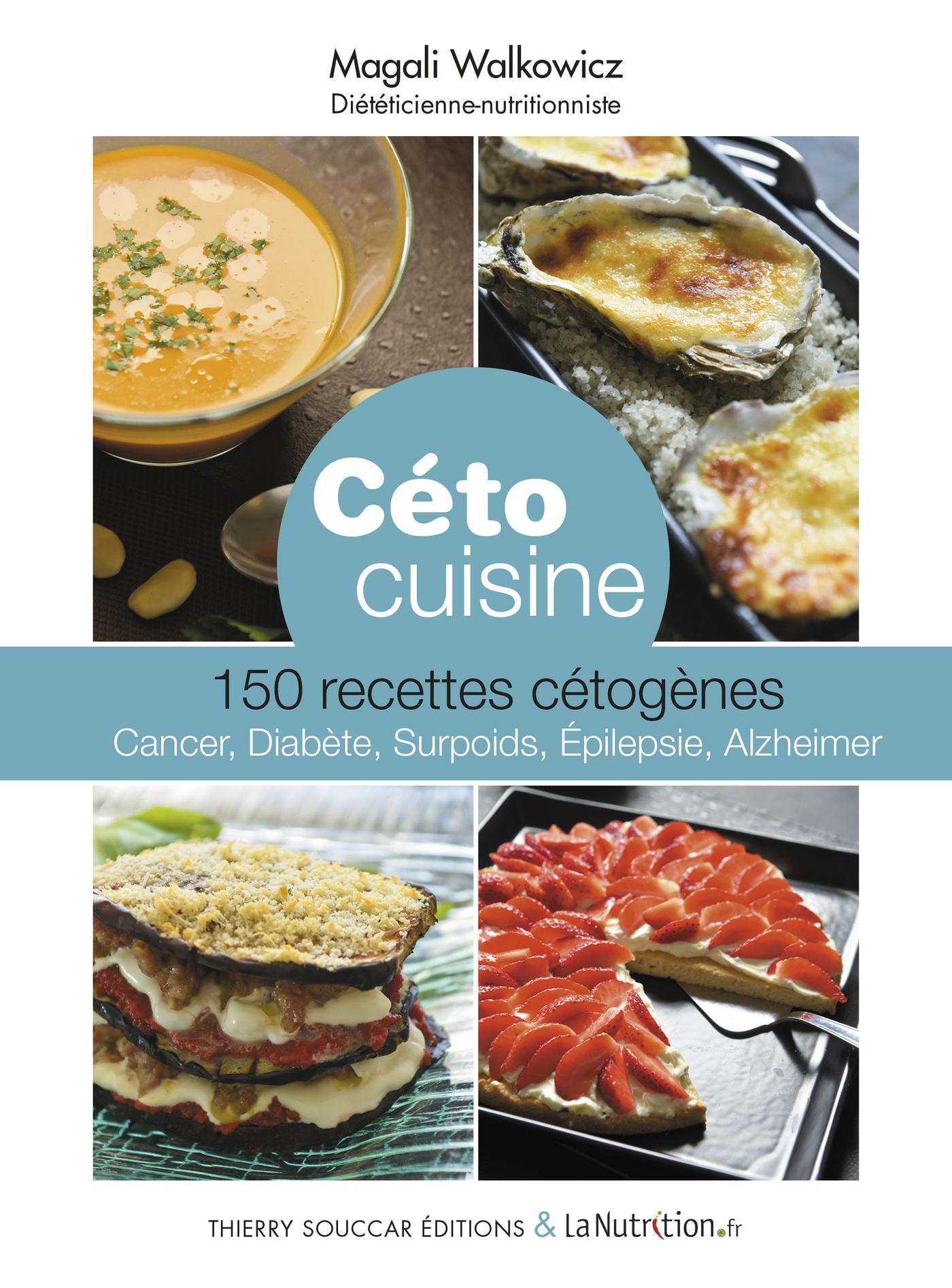 Céto cuisine - 150 recettes de cuisine cétogènes Magali Walkowicz