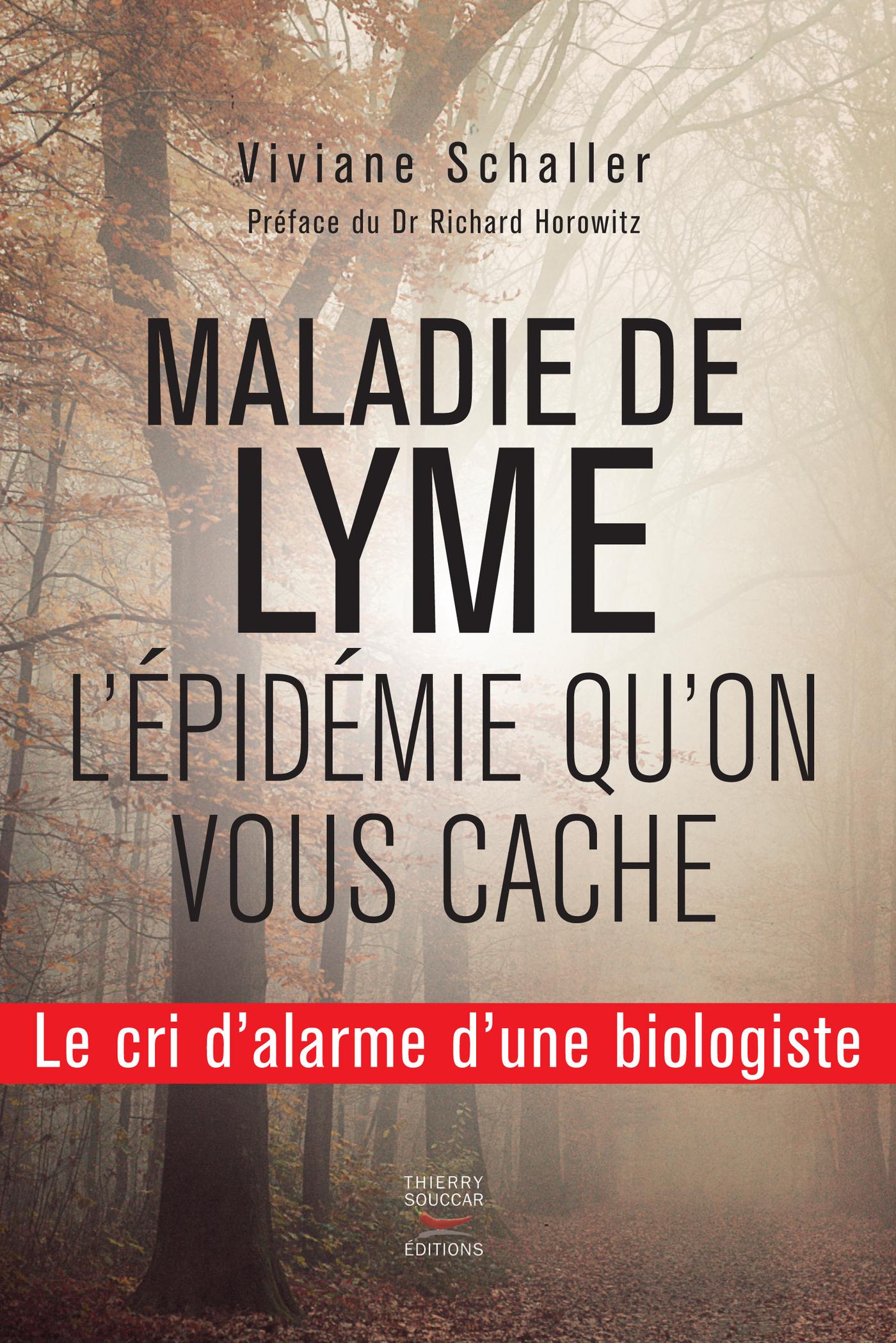 Maladie de Lyme - L'épidémie qu'on vous cache      Viviane Schaller Richard Horowitz