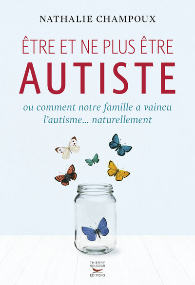 Être et ne plus être autiste Nathalie Champoux