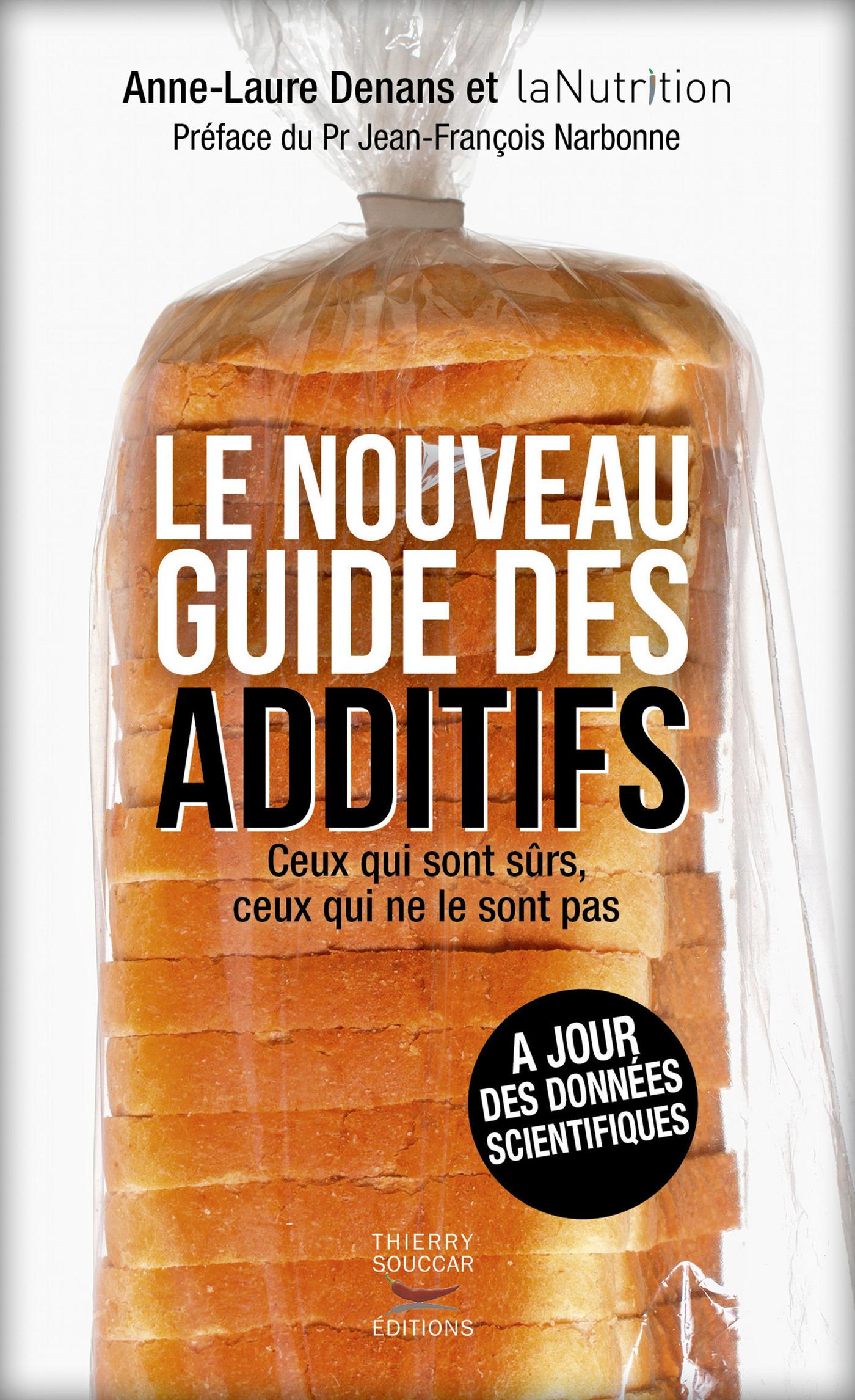 Le nouveau guide des additifs Anne-Laure Denans Jean-françois Narbonne