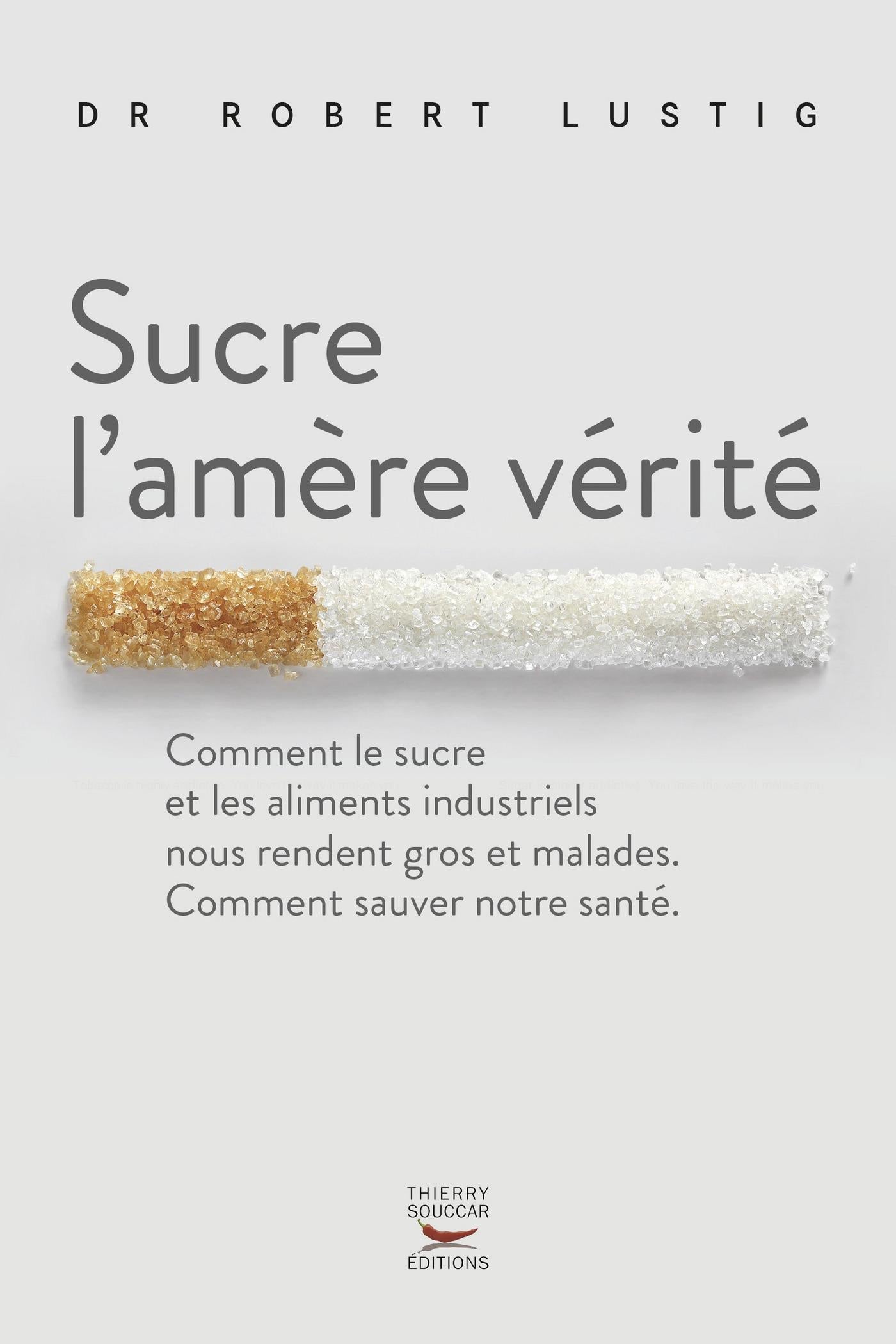 Sucre l'amère vérité Robert Lustig Anthony Fardet