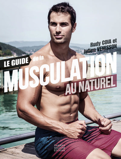 Le guide de la musculation au naturel Julien Venesson