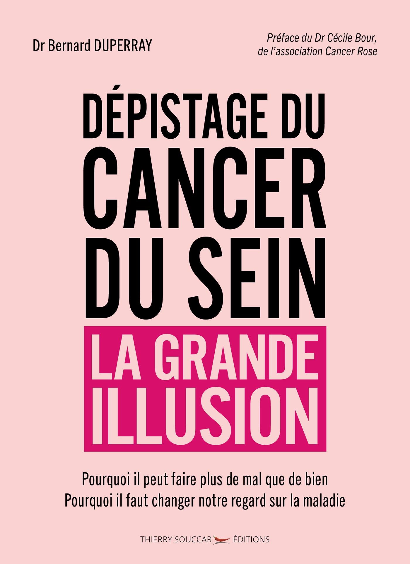 Dépistage du cancer du sein - la grande illusion Cécile Bour Bernard Duperray