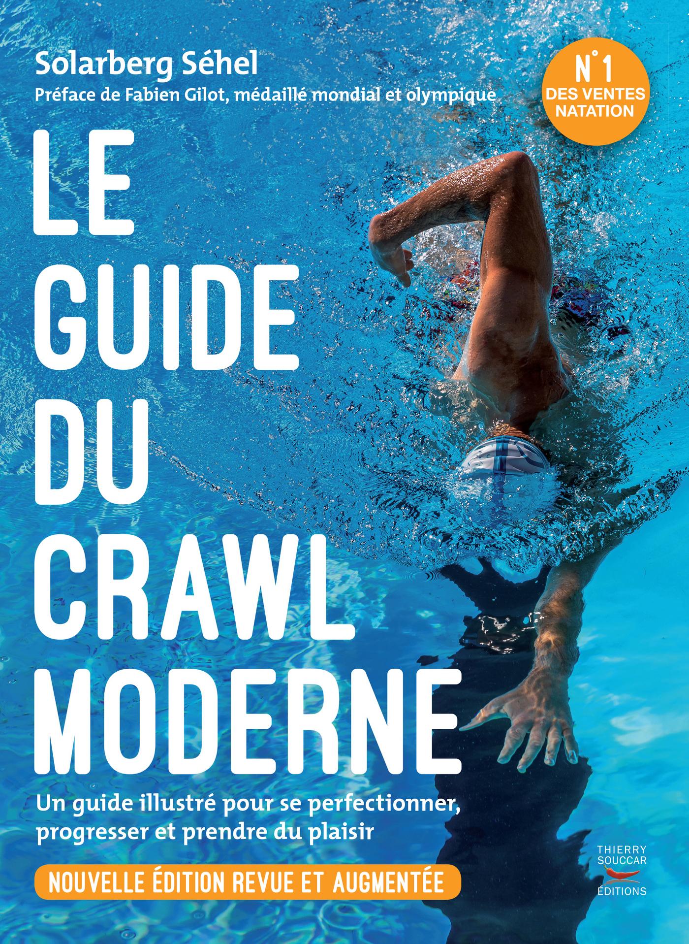 Le guide du crawl moderne - Nouvelle édition revue et augmentée Solarberg Séhel Elise Gilles