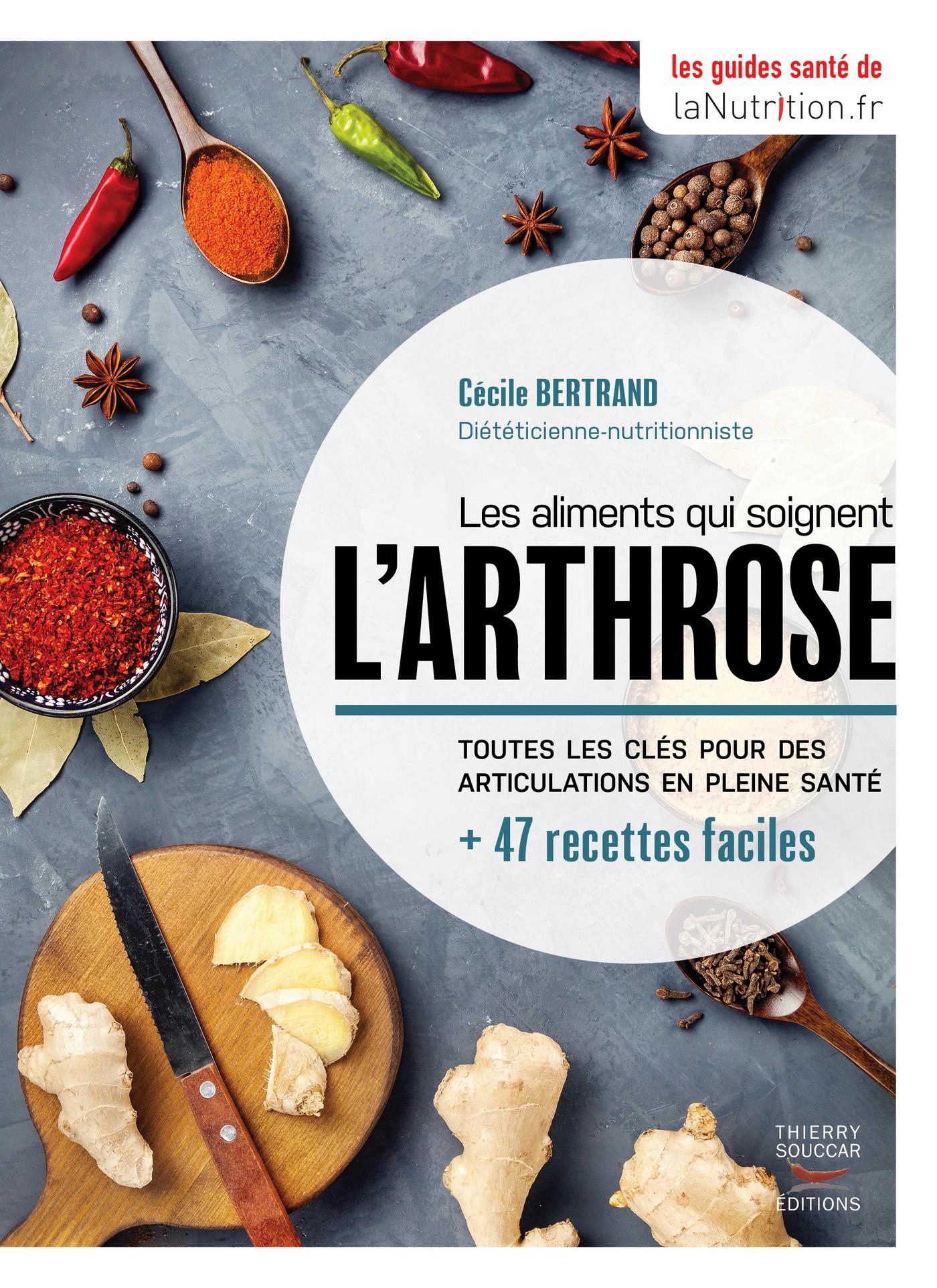 Les aliments qui soignent l'arthrose Cécile Bertrand