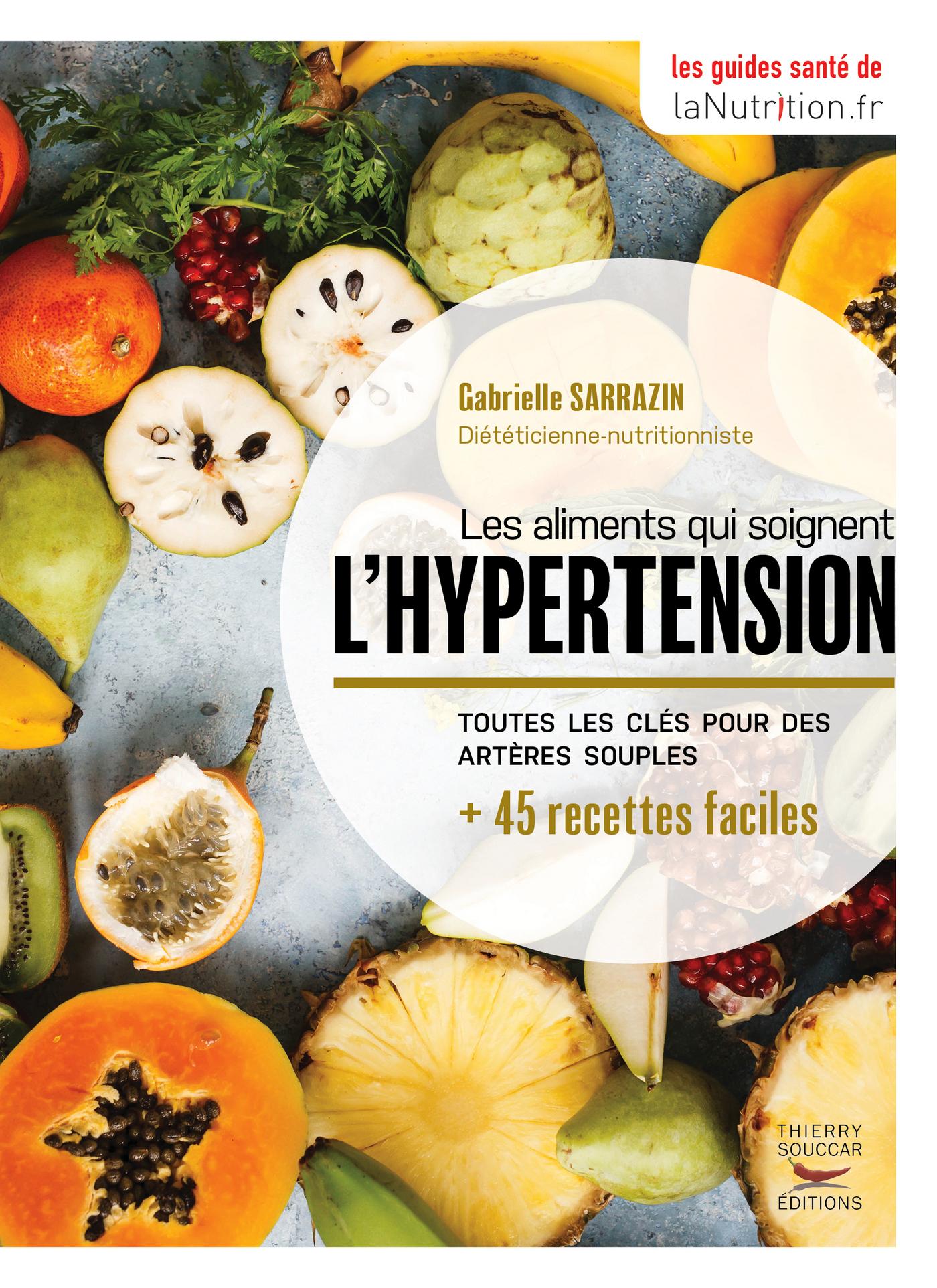 Les aliments qui soignent l'hypertension Gabrielle Sarrazin