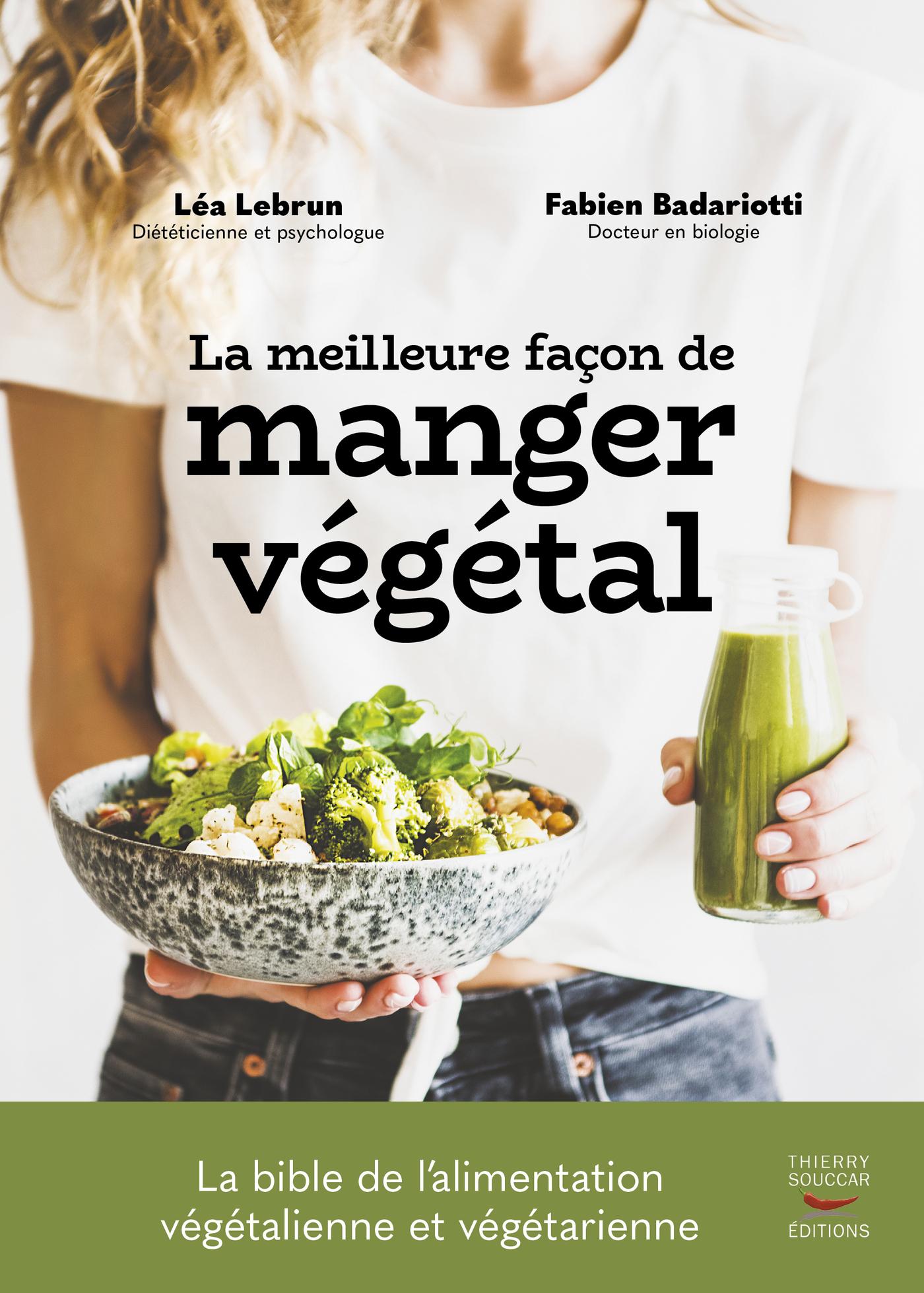 La meilleure façon de manger végétal Fabien Badariotti Léa Lebrun