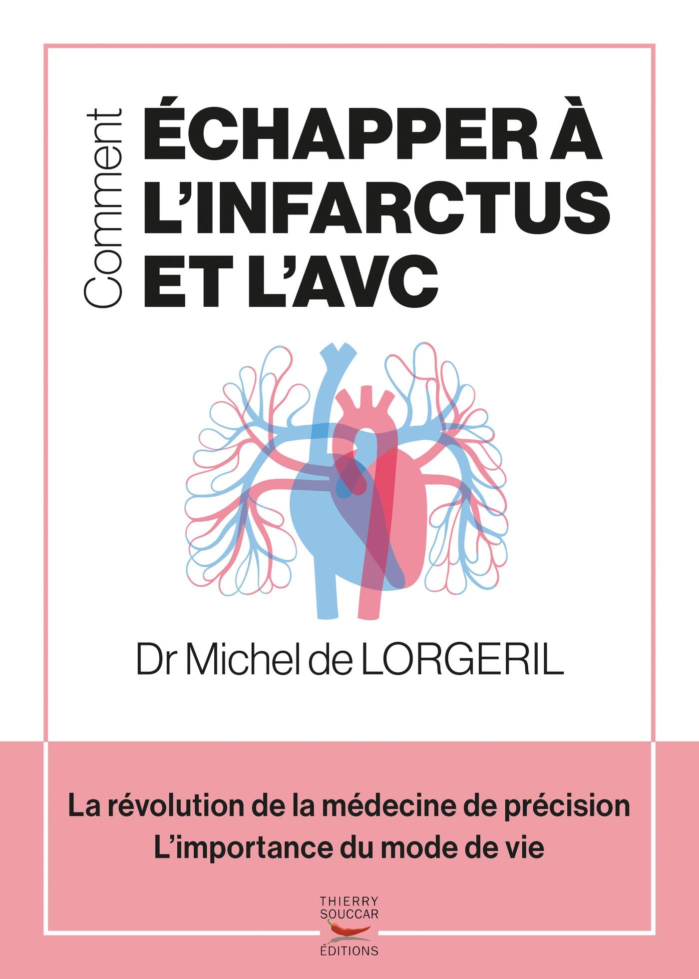 Comment échapper à l'infarctus et l'avc Michel Lorgeril