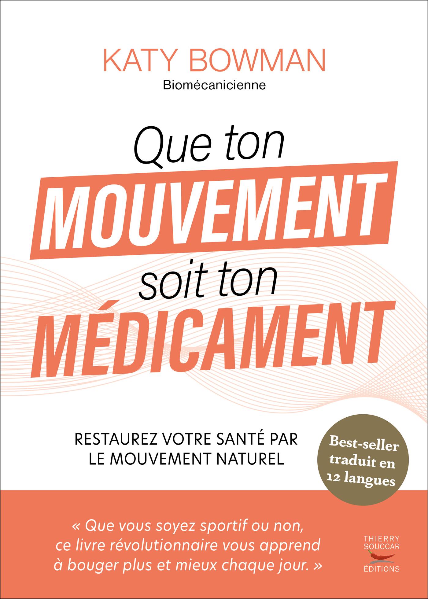 Que ton mouvement soit ton medicament Katy Bowman Sylvain Griot