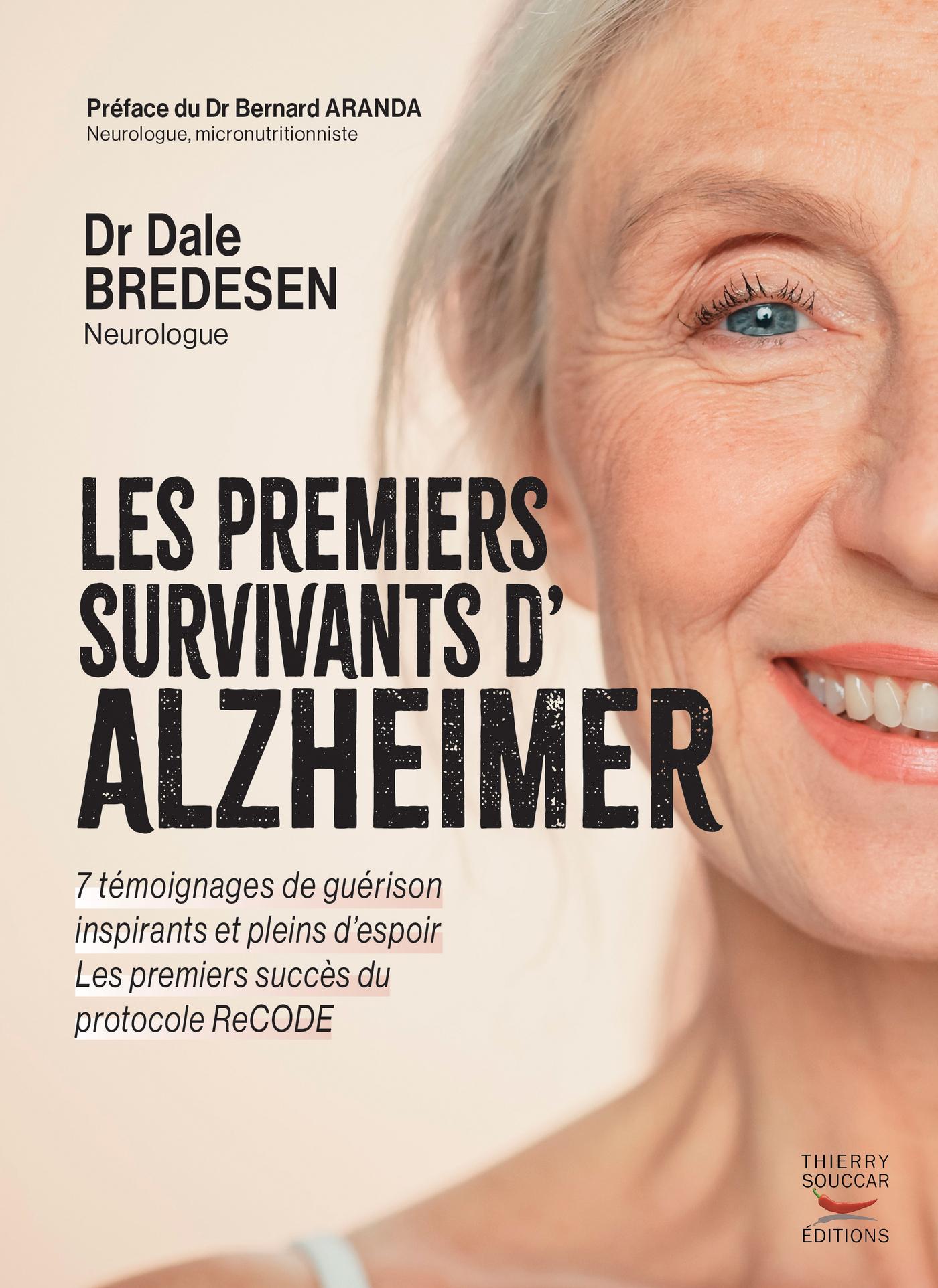 Les premiers survivants d'alzheimer Dale Bredesen Bernard Aranda