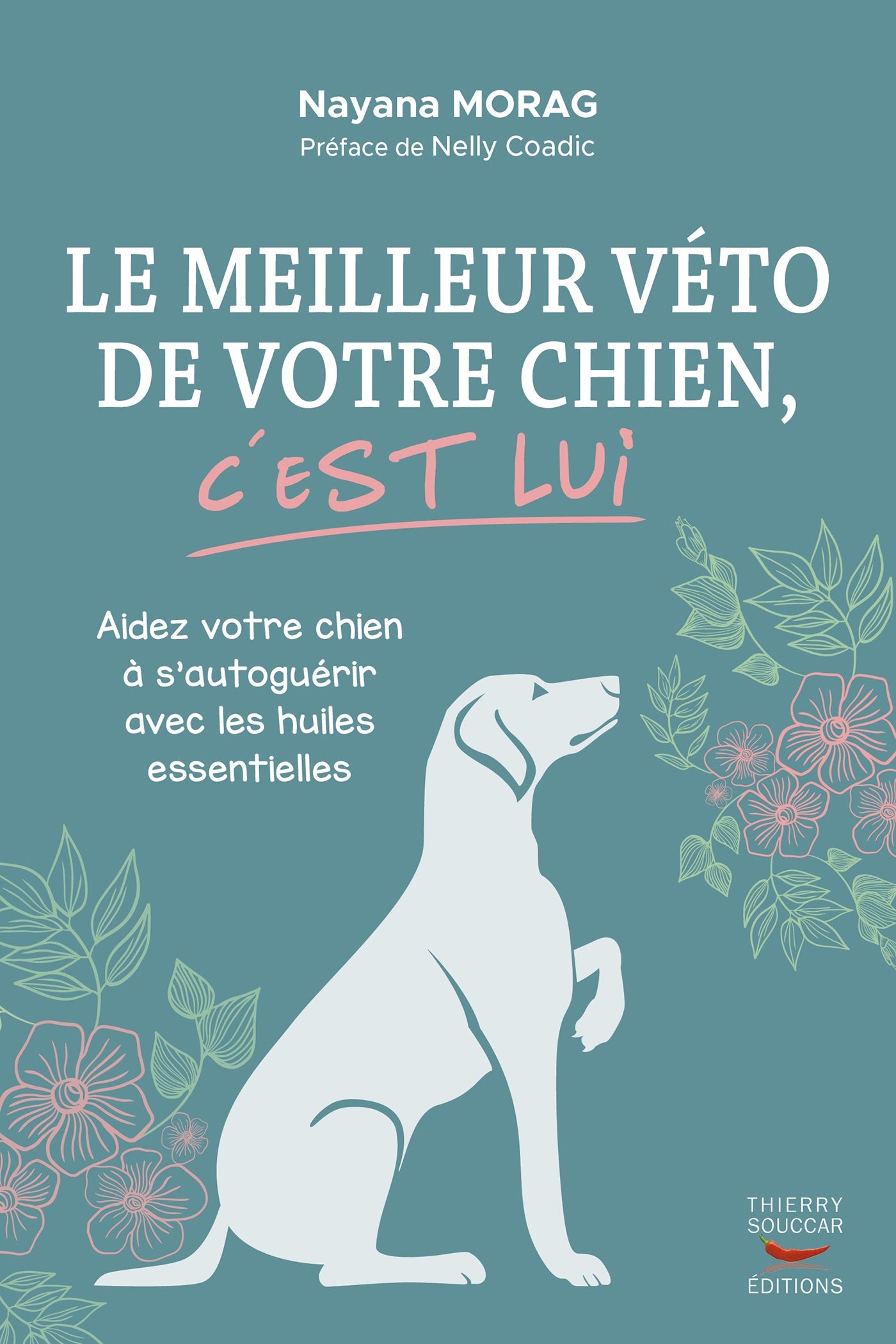 Le meilleur véto de votre chien c'est lui Nayana Morag Nelly Coadic