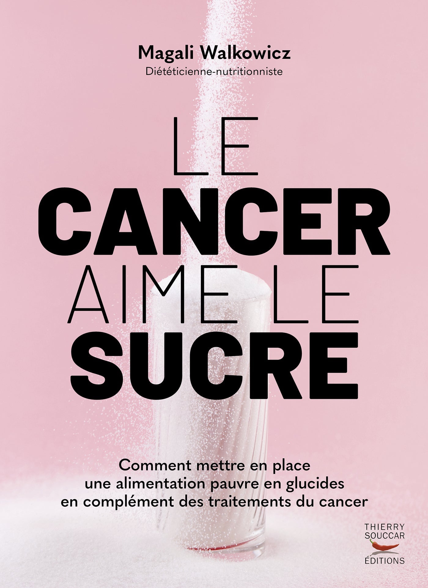 Le cancer aime le sucre Magali Walkowicz