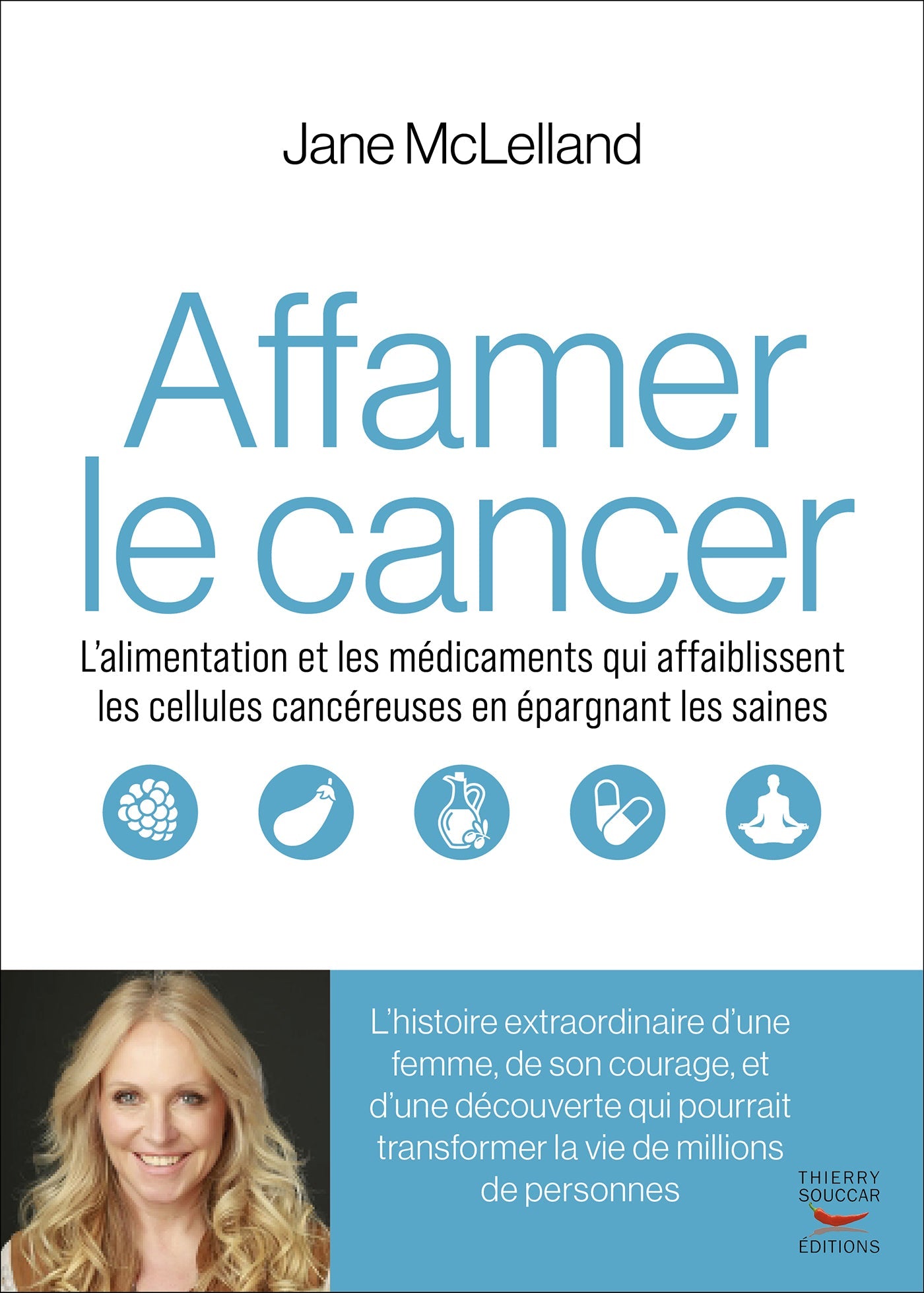 Affamer le cancer Jane McLelland Laurent Schwartz