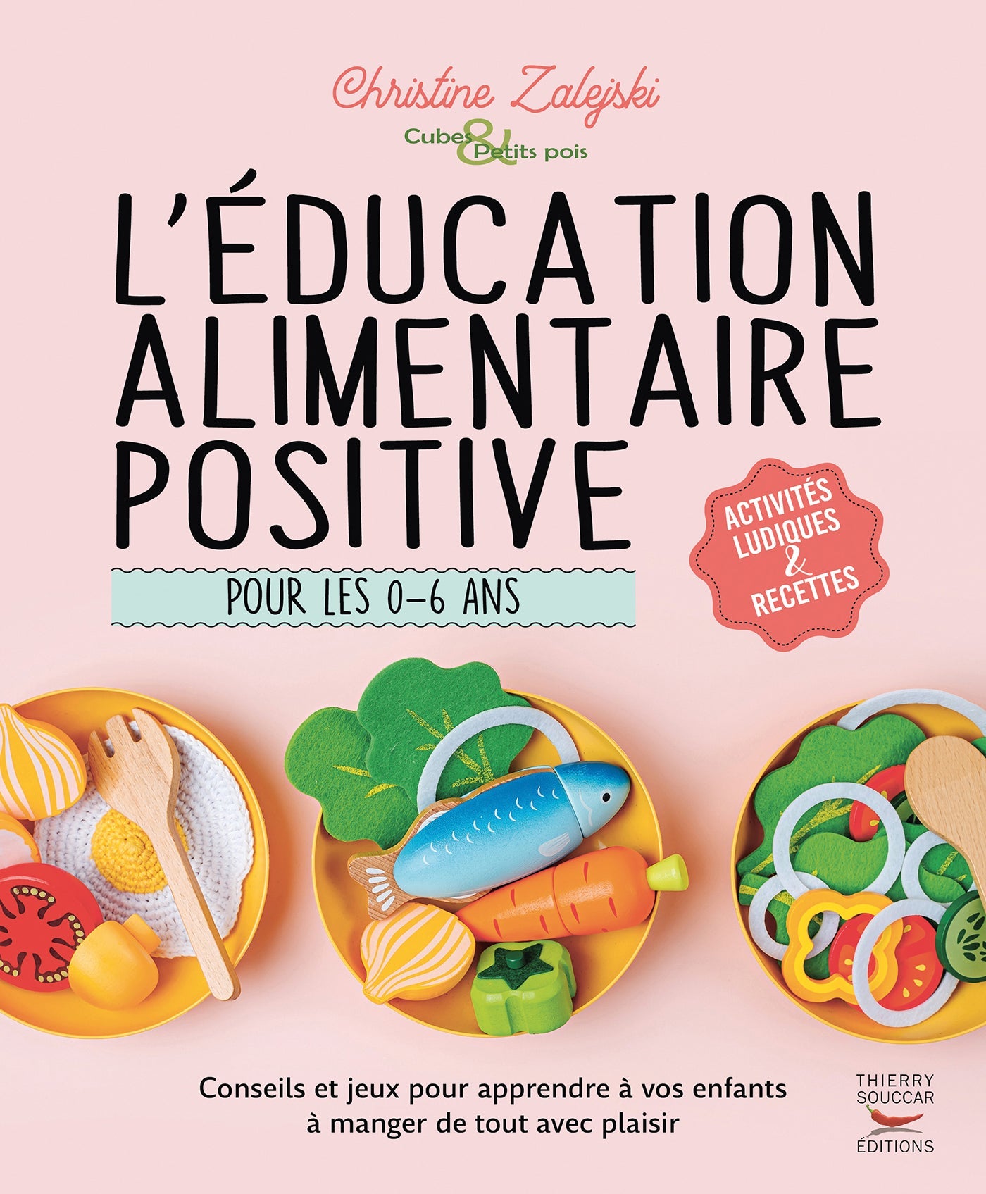 L'éducation alimentaire positive pour les 0-6 ans Christine Zalejski