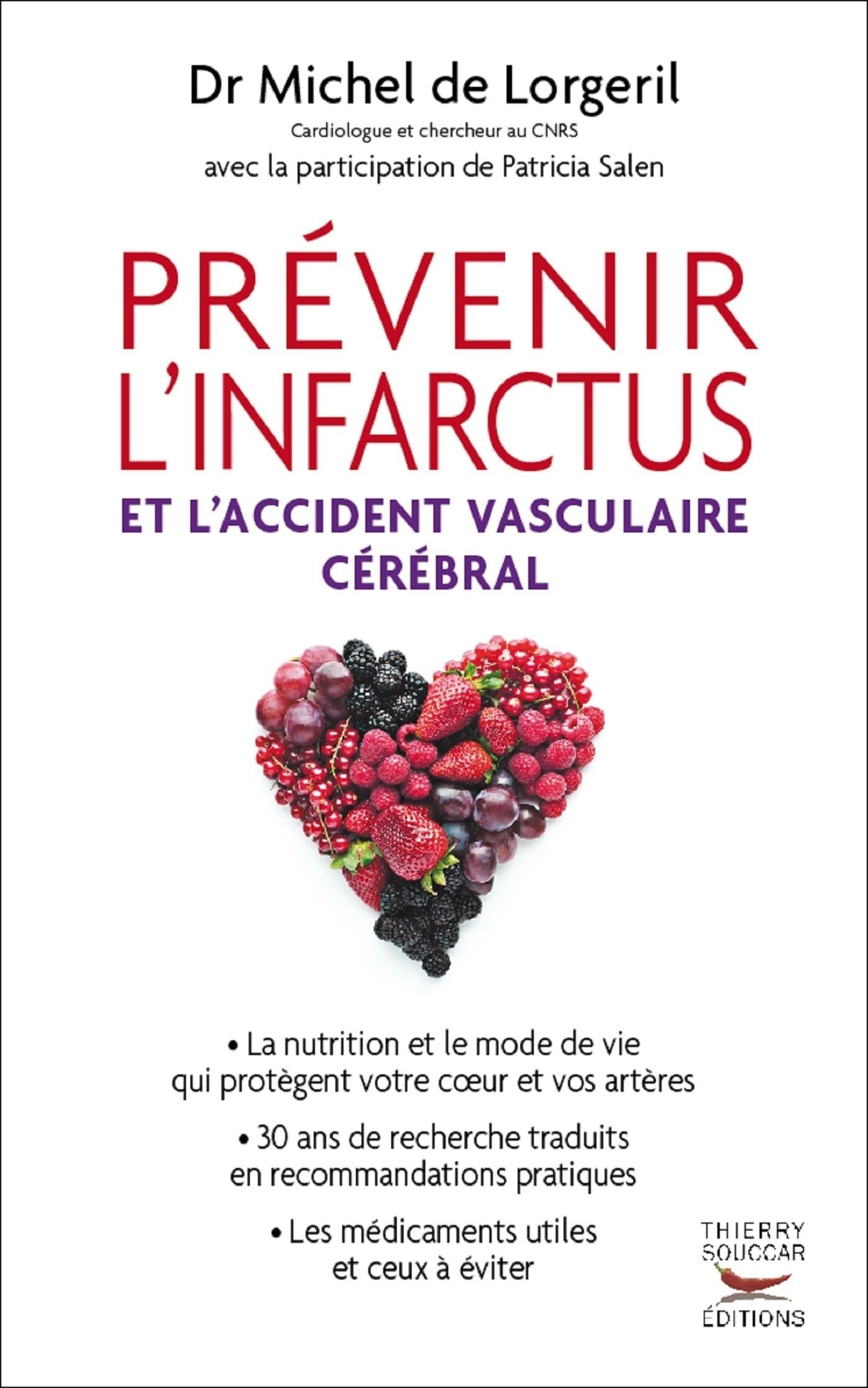 Prevenir l'infarctus et l'accident vasculaire cerebral Michel De Lorgeril